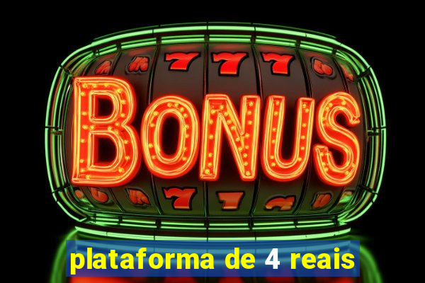 plataforma de 4 reais